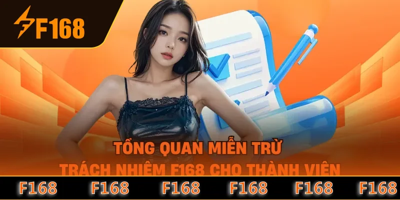 Tổng quan miễn trừ trách nhiệm F168 cho thành viên Tổng quan miễn trừ trách nhiệm F168 cho thành viên